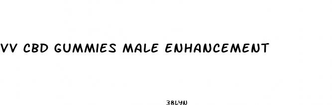 vv cbd gummies male enhancement
