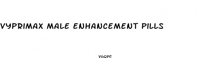 vyprimax male enhancement pills