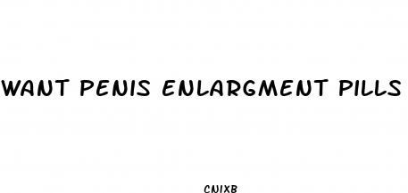 want penis enlargment pills meme