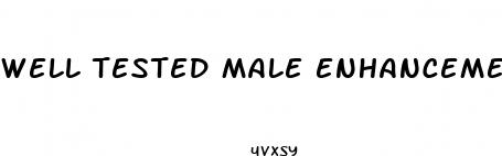 well tested male enhancement pills work