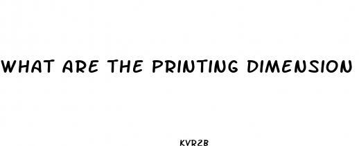 what are the printing dimension for male enhancement