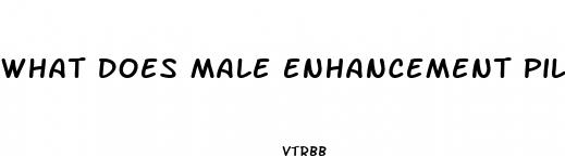 what does male enhancement pills look like