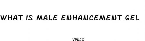 what is male enhancement gel