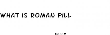 what is roman pill