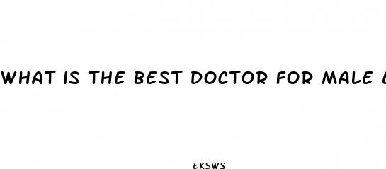 what is the best doctor for male enhancement
