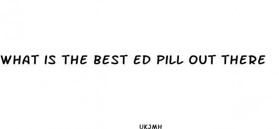 what is the best ed pill out there
