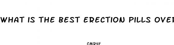what is the best erection pills over the counter