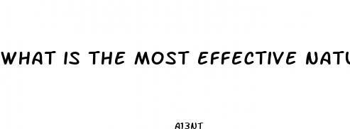 what is the most effective natural male enhancement pill