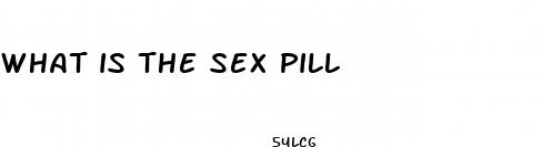 what is the sex pill