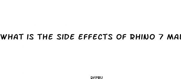 what is the side effects of rhino 7 male enhancement pills