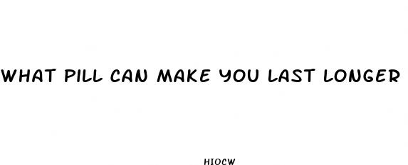 what pill can make you last longer