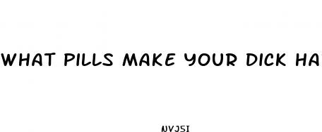 what pills make your dick hard