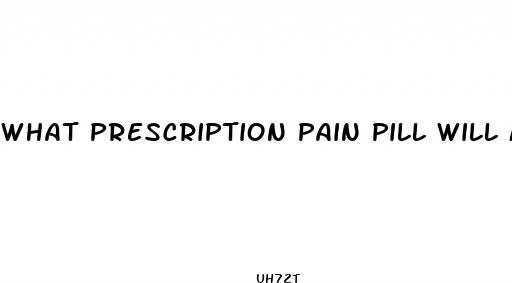 what prescription pain pill will make you have intense erection