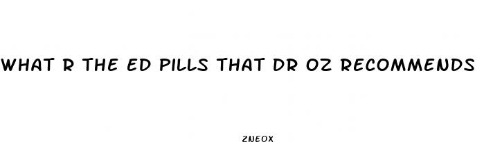 what r the ed pills that dr oz recommends