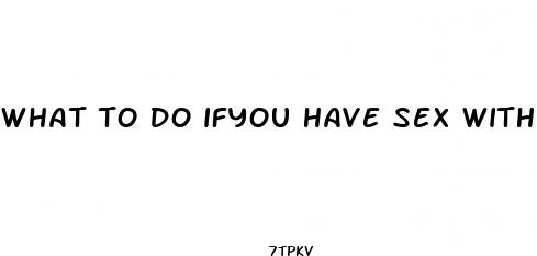 what to do ifyou have sex without taking birth control pills