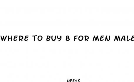 where to buy 8 for men male enhancement in stores
