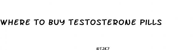 where to buy testosterone pills