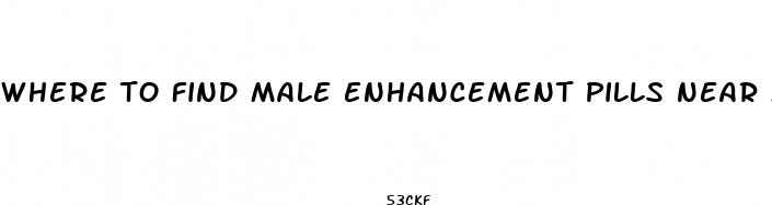 where to find male enhancement pills near me