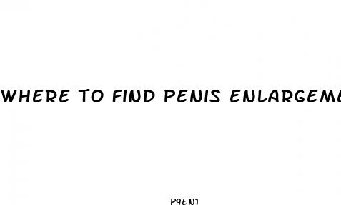 where to find penis enlargement pills