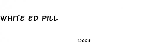 white ed pill