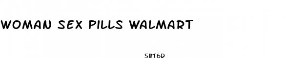woman sex pills walmart