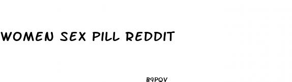 women sex pill reddit