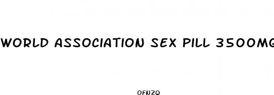 world association sex pill 3500mg