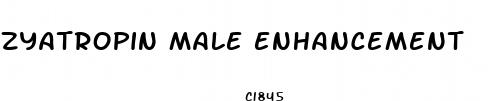 zyatropin male enhancement