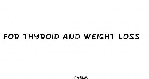  for thyroid and weight loss