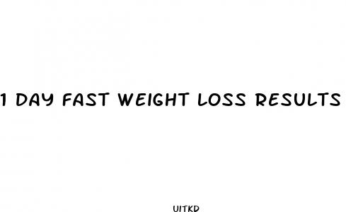 1 day fast weight loss results