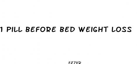 1 pill before bed weight loss