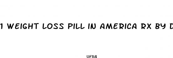 1 weight loss pill in america rx by doctors