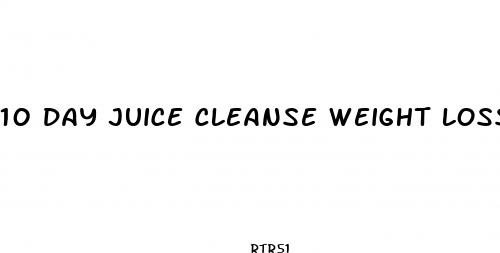 10 day juice cleanse weight loss