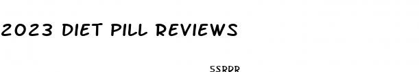 2023 diet pill reviews