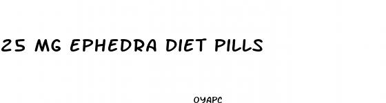 25 mg ephedra diet pills