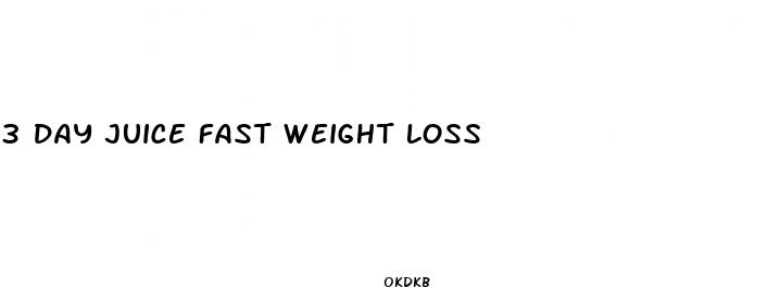 3 day juice fast weight loss