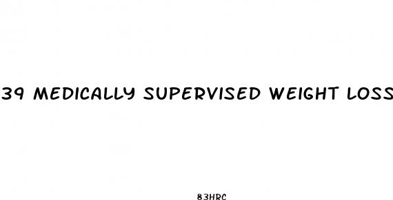39 medically supervised weight loss