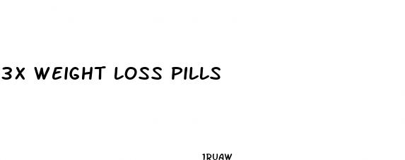 3x weight loss pills