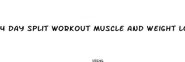 4 day split workout muscle and weight loss