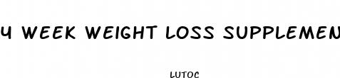 4 week weight loss supplement