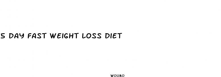 5 day fast weight loss diet