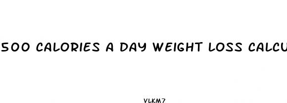 500 calories a day weight loss calculator