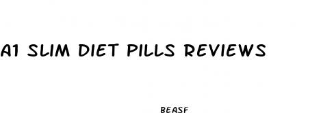 a1 slim diet pills reviews