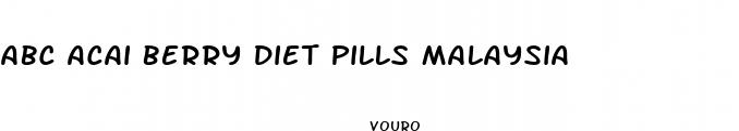 abc acai berry diet pills malaysia