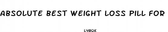 absolute best weight loss pill for women
