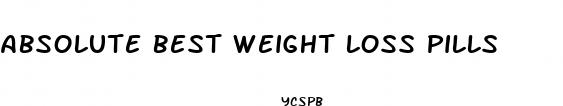 absolute best weight loss pills