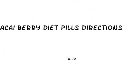 acai berry diet pills directions