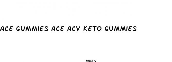 ace gummies ace acv keto gummies