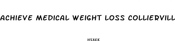 achieve medical weight loss collierville tn