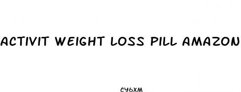 activit weight loss pill amazon